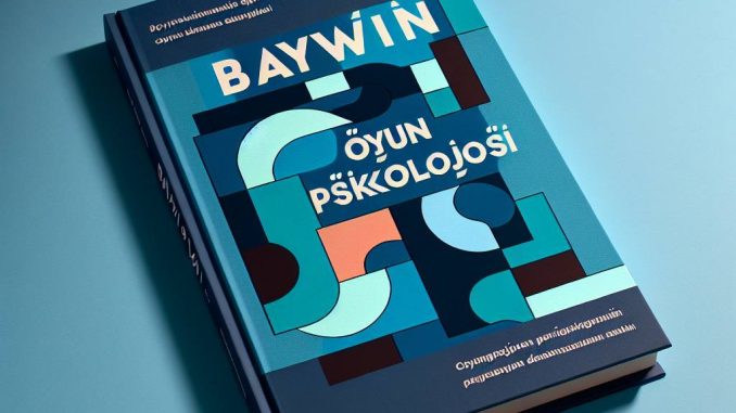 Baywin Oyun Psikolojisi